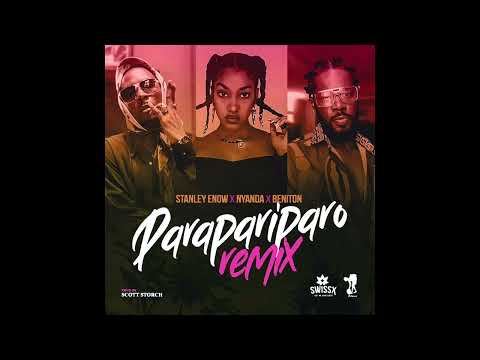 STANLEY ENOW - PARARIPARO REMIX FT NYANDA x BENITON