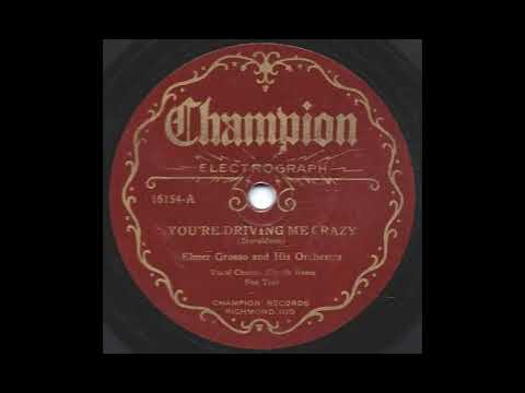 You're Driving Me Crazy - Elmer Grosso and his Orchestra
