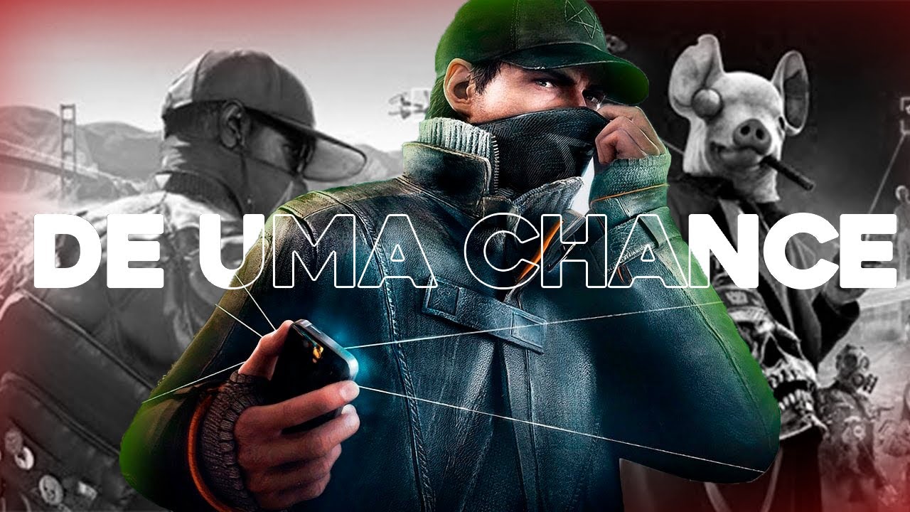 Por Que Você Deve Dar uma Chance a Watch Dogs 1!
