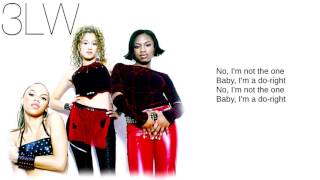 3LW: 01. No More (Baby, I'ma Do Right) (Lyrics)