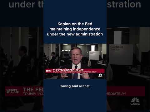 Kaplan on the Fed maintaining independence under the new administration