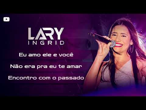Lary Ingrid lançamento não era pra eu te amar