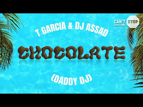 T Garcia & DJ Assad ft. Daddy DJ - Chocolate (Official Lyric Video)