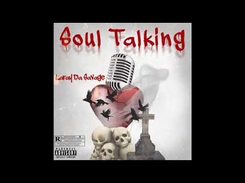 Laray Da Savage - Soul Talking