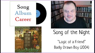 Song of the Night "Logic of a Friend" Badly Drawn Boy (2004)