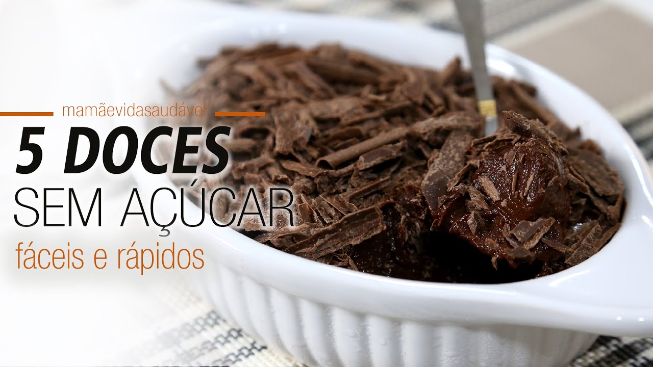 5 DOCES SEM AÇÚCAR - fáceis e rápidos