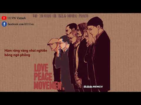 [111VN][VIETSUB] LOVE PEACE MOVEMENT - Tiger JK, Paloalto, Woo, MAN1AC, Los, YDG, Bizzy, yoonmirae