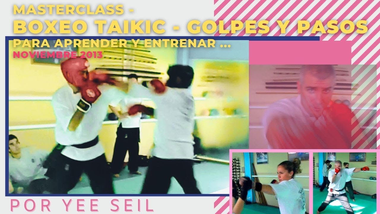 MASTERCLASS - ENTRENAMIENTO DE BOXEO - GOLPES Y PASOS - POR YEE SEIL