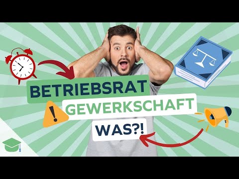 Betriebsräte & Gewerkschaften – Das musst DU wissen!