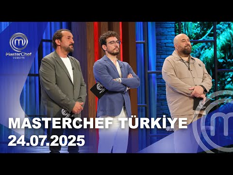 MasterChef Türkiye | 24.07.2025 @masterchefturkiye