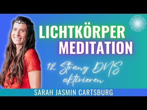 🌀Sarah Cartsburg Meditation - 12 Strang DNS & Lichtkörper Aktivierung