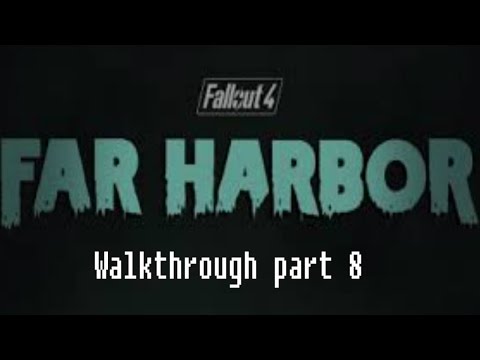 Fallout 4: Far harbor walkthrough Part 8 ( Close to Home )
