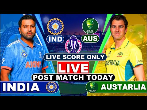 LIVE : India vs Australia Match Live Scorecard Only | Cricket World Cup Live | Post Match