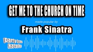Frank Sinatra - Get Me To The Church On Time (Karaoke Version)