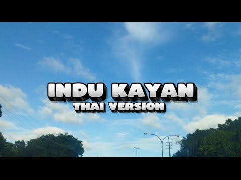 INDU KAYAN REMIX (THAI VERSION)