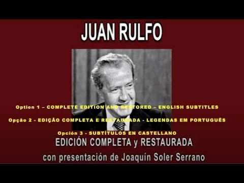 JUAN RULFO IN DEPTH - COMPLETE and RESTORED EDITION, with presentation by Joaquín Soler Serrano