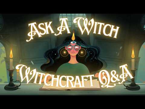 Your Questions About Witchcraft ✨ Ask a Witch Livestream