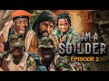 AM A SOLDIER EPISODE 2, FEATURING RATATA THE JUNGLE LORD,SIBI, JAGABAN,