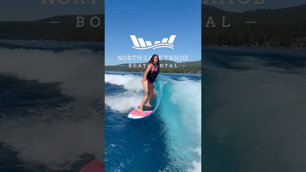 North Lake Tahoe Boat Rental Wakesurfing