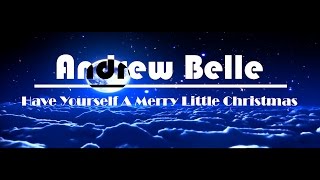 [HD Lyrics] Andrew Belle - Have Yourself A Merry Little Christmas  [Glouvin Music]