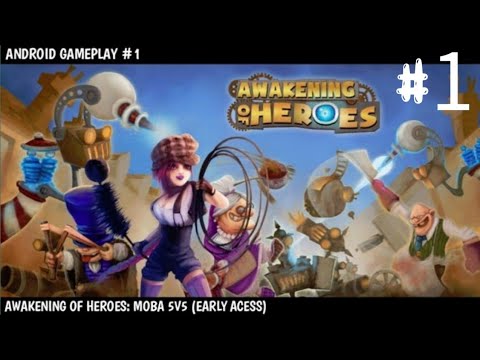 Awakening Of Heroes: MOBA 5v5 (EARLY ACCESS) || Android Gameplay (HD) #1