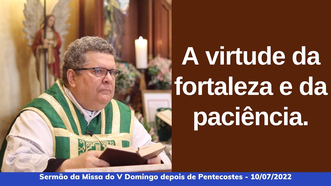 A virtude da fortaleza e da paciência.