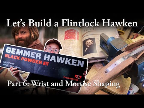 Bauen wir ein Investarms Gemmer Hawken Kit, Teil 6: Handgelenk- und Zapfenformung