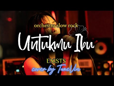 Untukmu Ibu - Exists | Versi Slow Rock Orkestra Tribute (cover by TuneVia) 