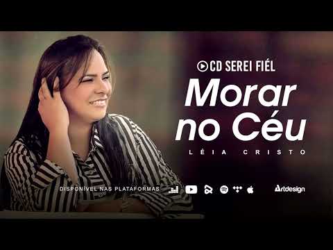 Música Morar no céu" cantora Léia Cristo – CD DETALHES