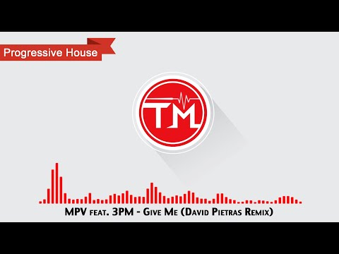 MPV feat. 3PM - Give Me (David Pietras Remix)