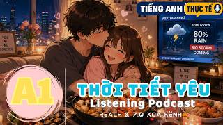 🎧 Luyện Nghe Tiếng Anh Level A1 - THỜI TIẾT YÊU -  | Listening English Podcast |🎯