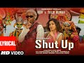 Shut Up Lyrical KiDi X Tulsi Kumar Tanishk Bagchi Bhrigu P Adil Shaikh Bhushan Kumar