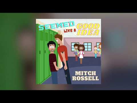 Seemed Like a Good Idea - Mitch Rossell (Official Audio)