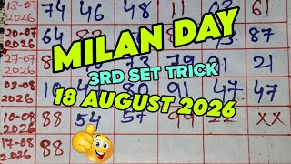 MILAN DAY 3RD SET TRICK 18 AUGUST 2026 | MILAN DAY JODI AND OPEN TO CLOSE