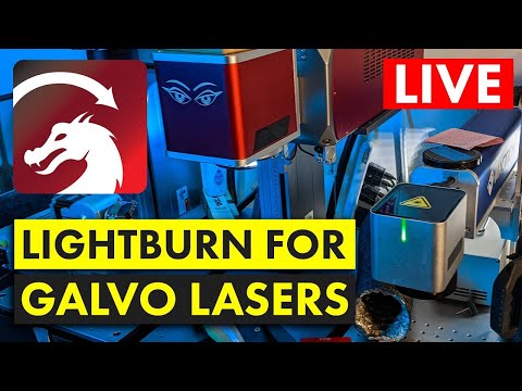LightBurn for Fiber and other Galvo Lasers - LIVE!