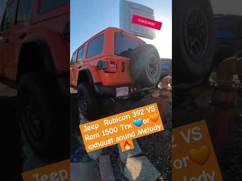 Jeep Wrangler Rubicon 392 VS Ram 1500 Trx 🧡or 💙 exhaust sound Melody #jeeprubicon #ram1500trx