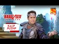 क्या Baalveer बचा पाएगा Kalp Pushp को Baalveer Returns Kalp Pushp