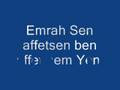 Emrah Sen affetsen ben affetmem Yeni 