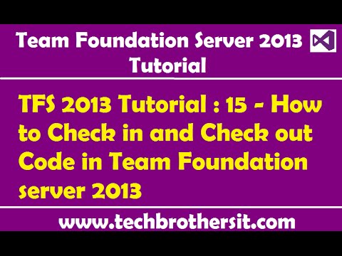TFS 2013 Tutorial : 15 - How to Check in and Check out Code in Team Foundation server 2013