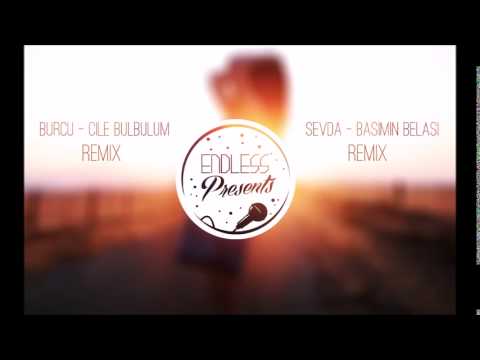 Burcu   Çile Bülbülüm Endless Remix