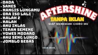 Download lagu DADA - AFTERSHINE || FULL ALBUM AFTERSHINE || KALAH || SANES || AKU IKHLAS || MIX AFTERSHINE TERBAIK mp3 Download lagu DADA - AFTERSHINE || FULL ALBUM AFTERSHINE || KALAH || SANES || AKU IKHLAS || MIX AFTERSHINE TERBAIK mp3