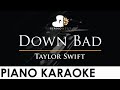 Taylor Swift - Down Bad - Piano Karaoke Instrumental Cover with Lyrics