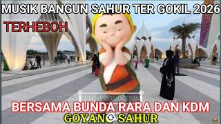 Download lagu MUSIK DJ GOYANG SAHUR TERVIRAL 2026 BERSAMA KDM mp3