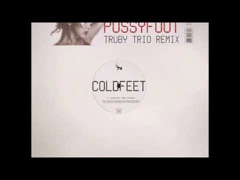 Coldfeet - Pussyfoot (Trüby Trio Remix)