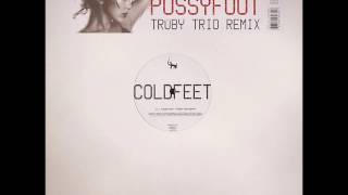 Coldfeet - Pussyfoot (Trüby Trio Remix)