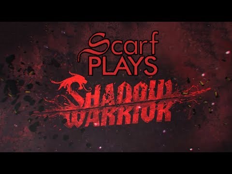 ScarfPlays Shadow Warrior: Sworder of Things - 10 Bad Man