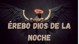 🌪ÉREBO el DIOS de la OSCURIDAD | Mitología Griega | Mundo Mitológico🌪