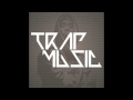 Trap Music Playlist 2014 - February Trap Playlist ...
