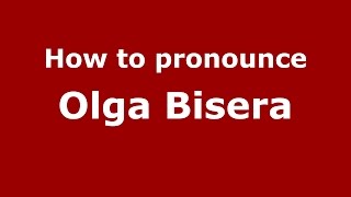 How to pronounce Olga Bisera