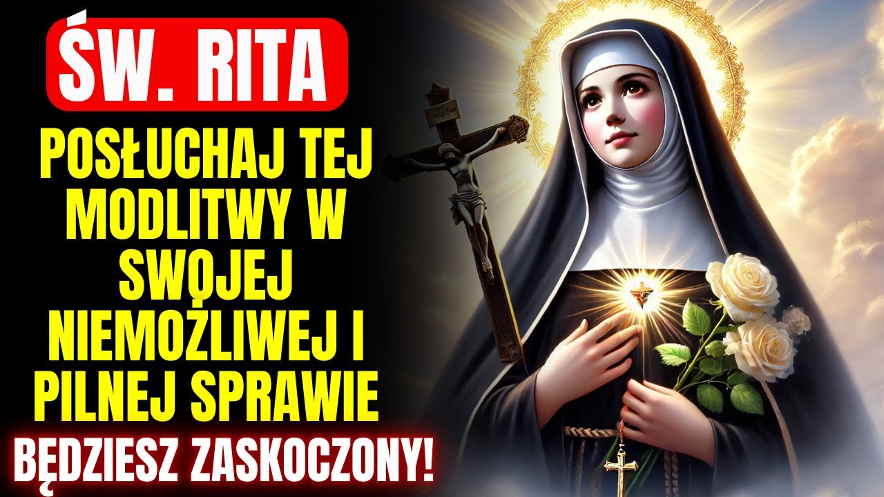 ŚW. RITO, WYSŁUCHAJ TEJ MODLITWY W SWOJEJ NIEMOŻLIWEJ I PILNEJ SPRAWIE, A BĘDZIESZ ZASKOCZONY!